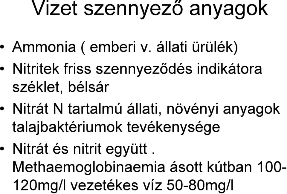 Nitrát N tartalmú állati, növényi anyagok talajbaktériumok