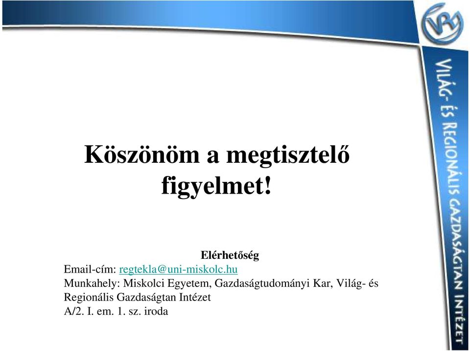 hu Munkahely: Miskolci Egyetem, Gazdaságtudományi