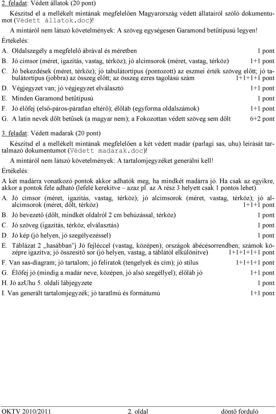 Jó címsor (méret, igazítás, vastag, térköz); jó alcímsorok (méret, vastag, térköz) 1+ C.