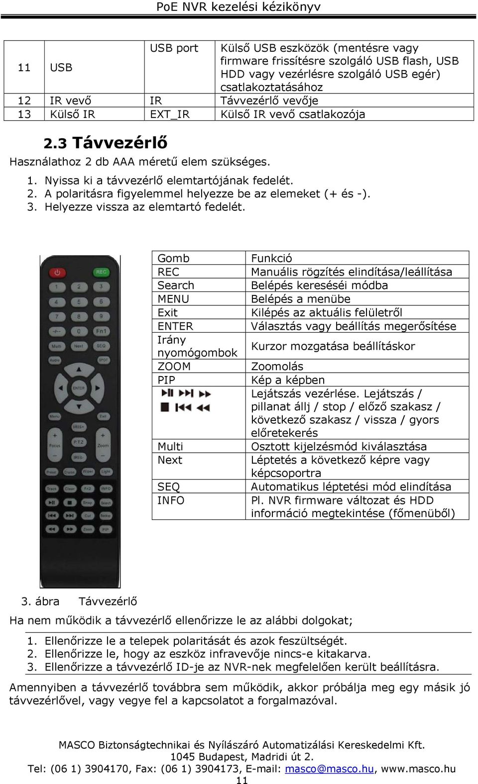 3. Helyezze vissza az elemtartó fedelét.