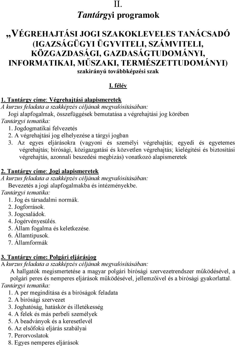 A végrehajtási jog elhelyezése a tárgyi jogban 3.