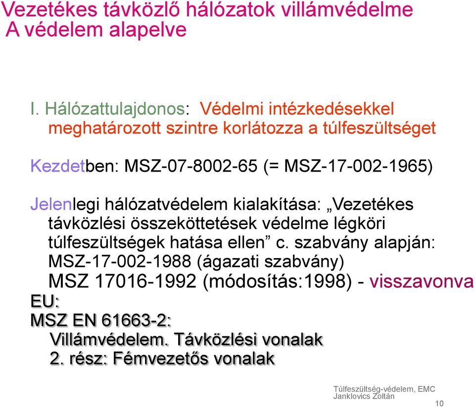 MSZ-17-002-1965) Jelenlegi hálózatvédelem kialakítása: Vezetékes távközlési összeköttetések védelme légköri túlfeszültségek