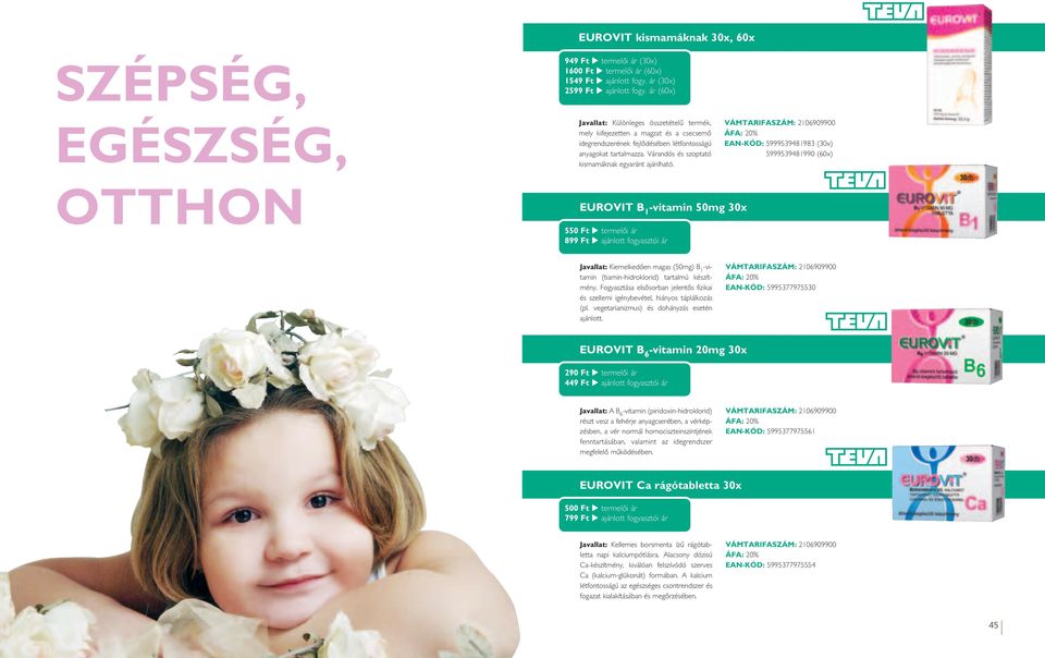 Várandós és szoptató kismamáknak egyaránt ajánlható.