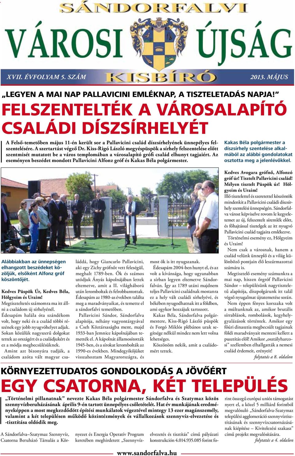 Kiss-Rigó László megyéspüspök a sírhely felszentelése előtt szentmisét mutatott be a város templomában a városalapító grófi család elhunyt tagjaiért.