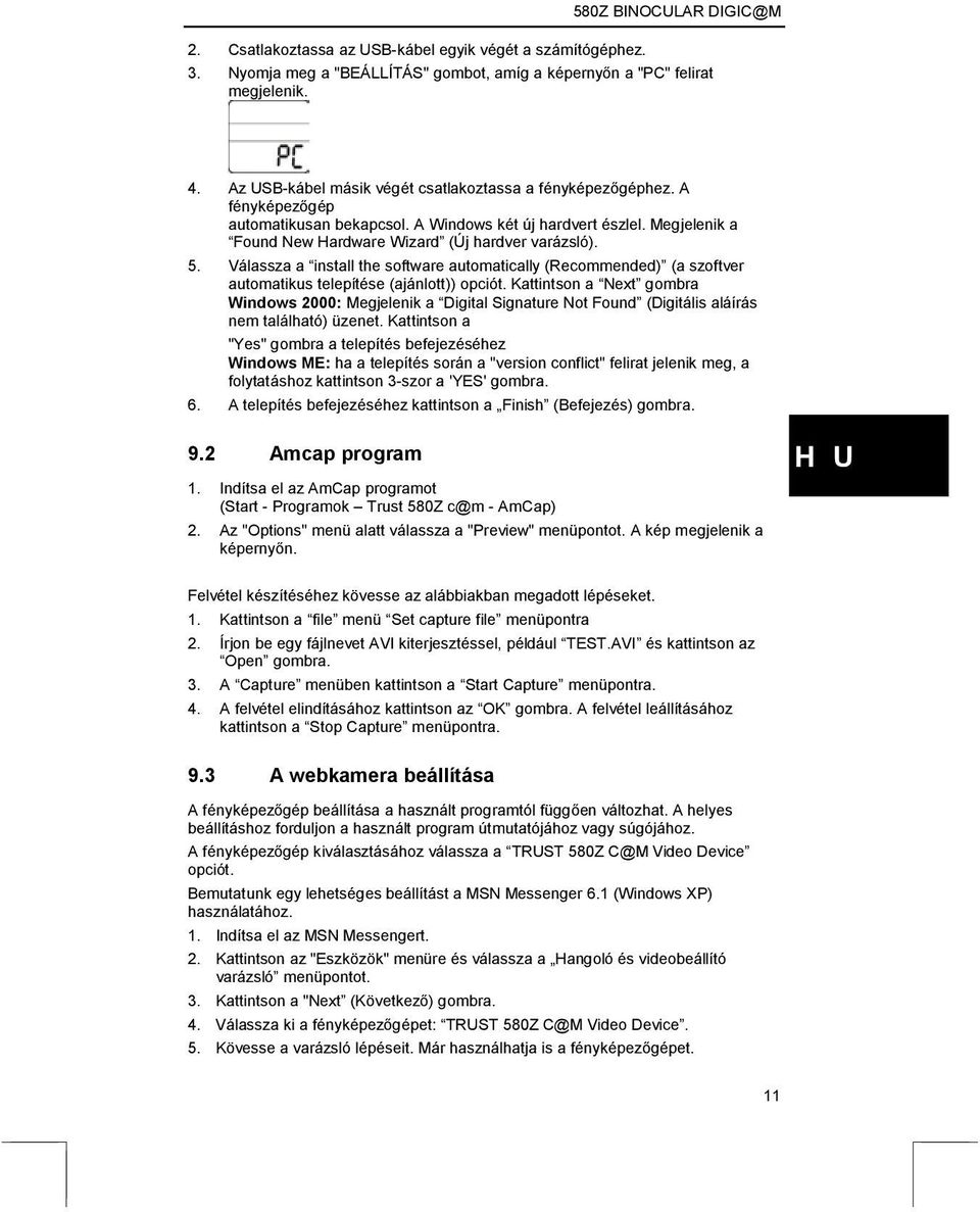 Válassza a install the software automatically (Recommended) (a szoftver automatikus telepítése (ajánlott)) opciót.