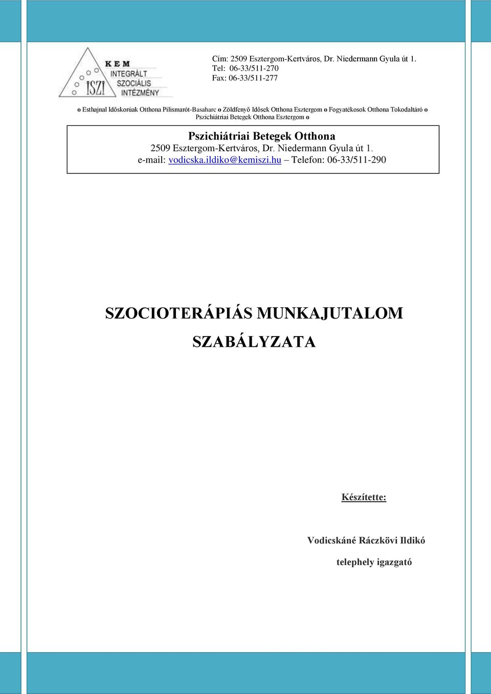 Fogyatékosok Otthona Tokodaltáró o Pszichiátriai Betegek Otthona Esztergom o Szent Rita Fogyatékosok Otthona Esztergom Pszichiátriai