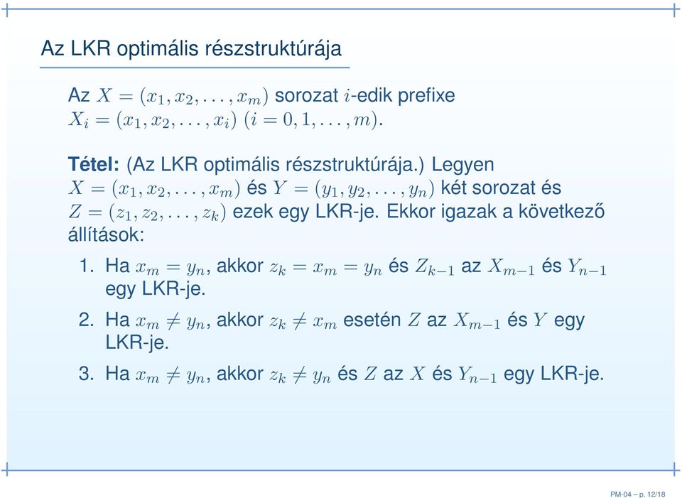 ..,z k ) ezek egy LKR-je. Ekkor igazak a következő állítások: 1.