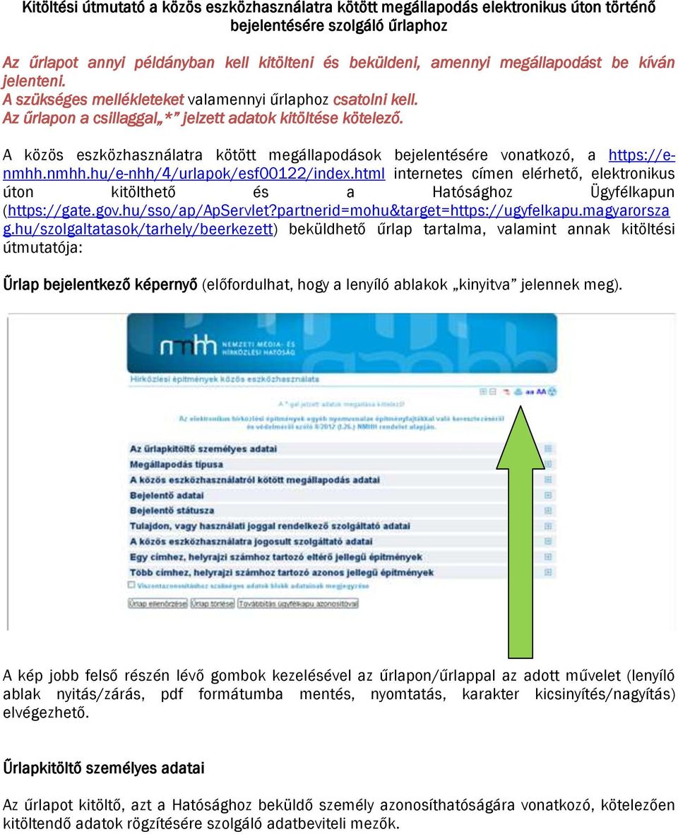 A közös eszközhasználatra kötött megállapodások bejelentésére vonatkozó, a https://enmhh.nmhh.hu/e-nhh/4/urlapok/esf00122/index.