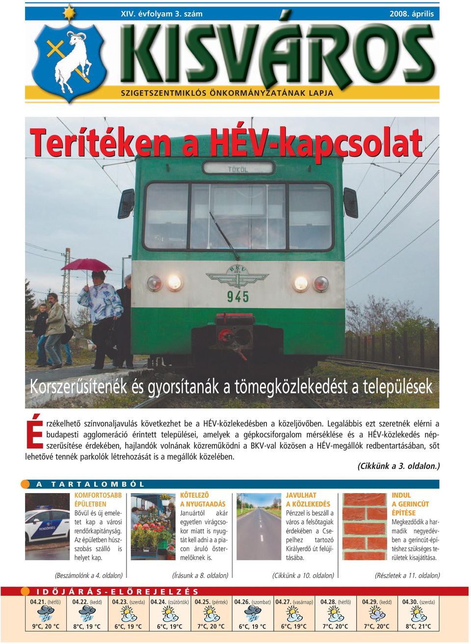 HÉV-közlekedésben a közeljövôben.