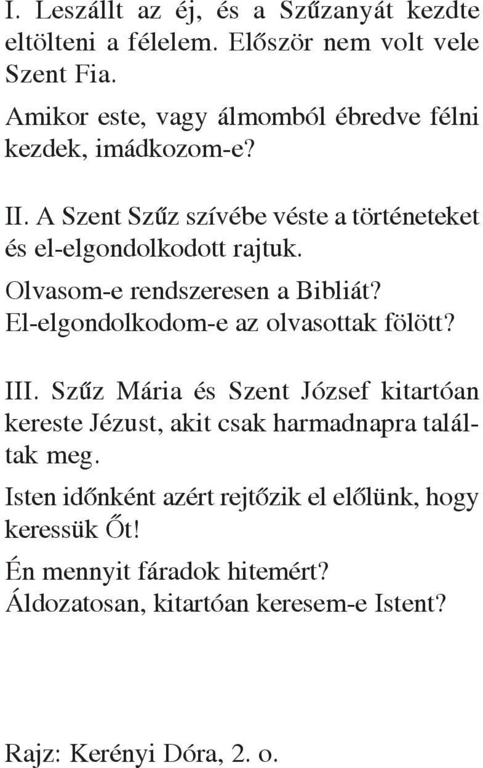 Olvasom-e rendszeresen a Bibliát? El-elgondolkodom-e az olvasottak fölött? III.