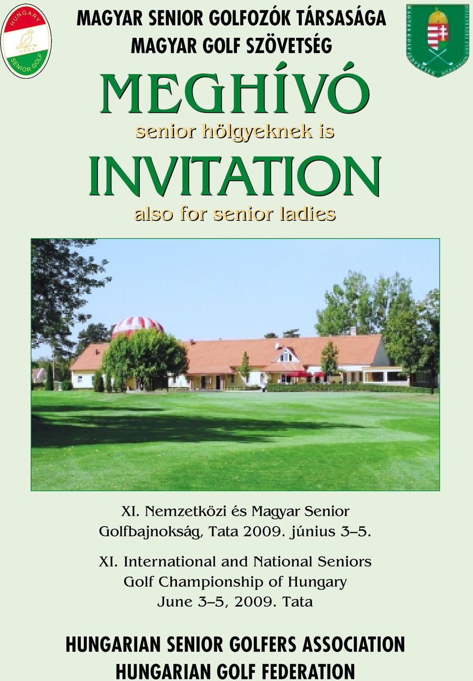 Nemzetközi és Magyar Senior Golfbajnokság, Tata 2009. június 3 5. XI.