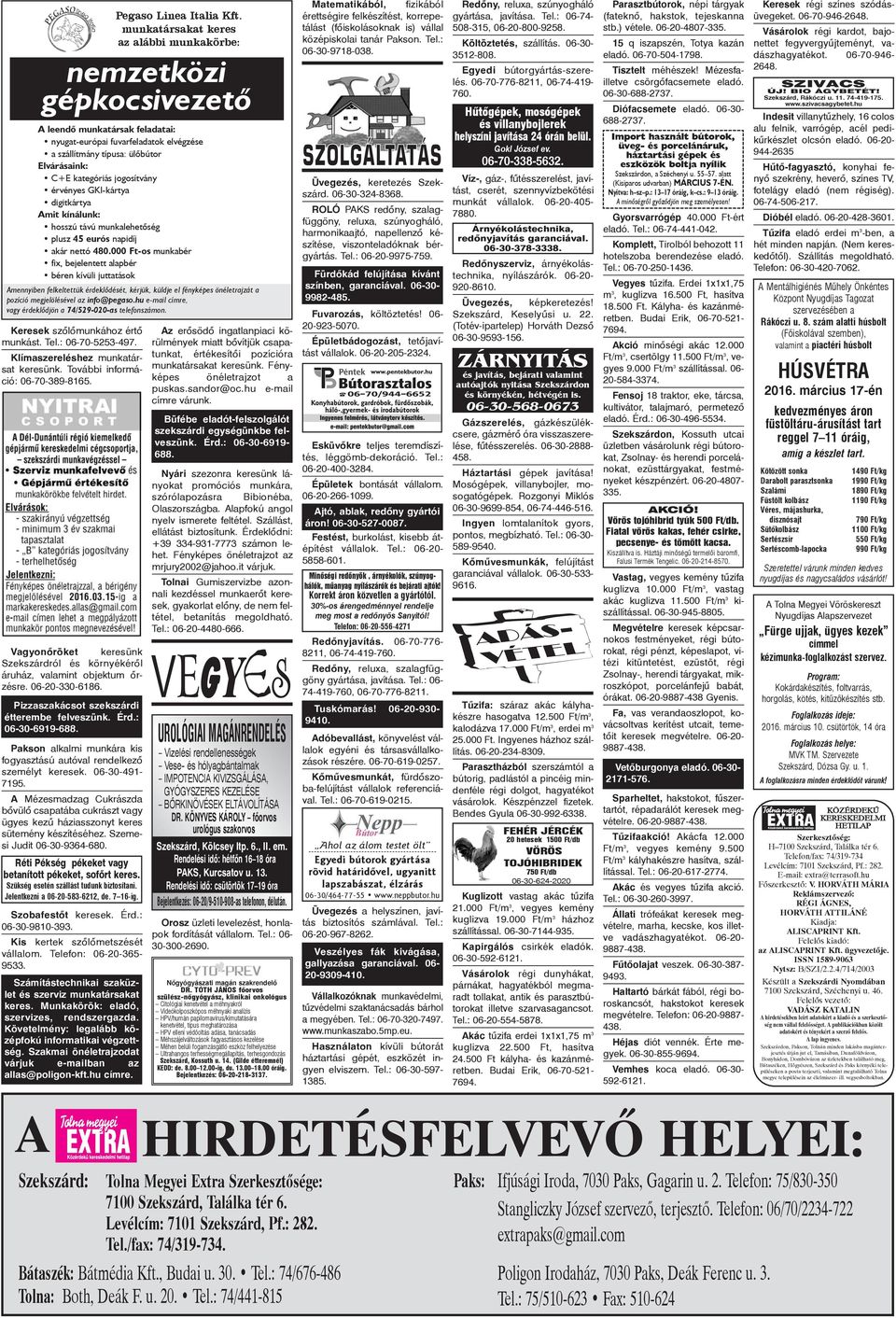 A Mézesmadzag Cukrászda bõvülõ csapatába cukrászt vagy ügyes kezû háziasszonyt keres sütemény készítéséhez. Szemesi Judit 06-30-9364-680. Réti Pékség pékeket vagy betanított pékeket, sofõrt keres.