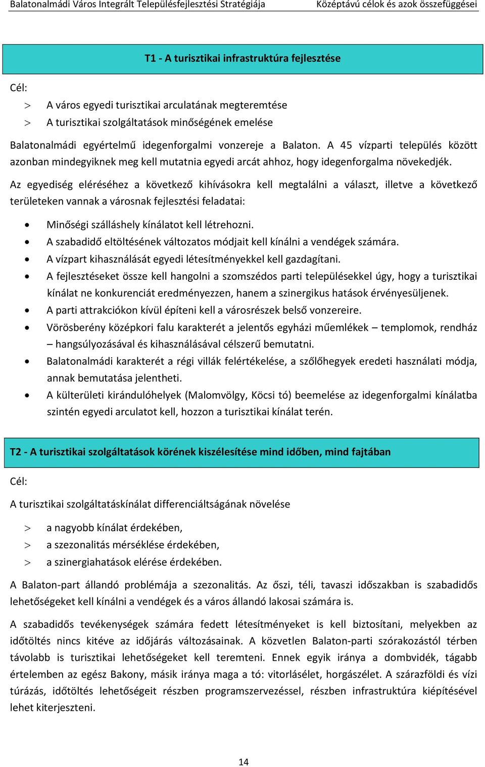 A 45 vízparti település között azonban mindegyiknek meg kell mutatnia egyedi arcát ahhoz, hogy idegenforgalma növekedjék.