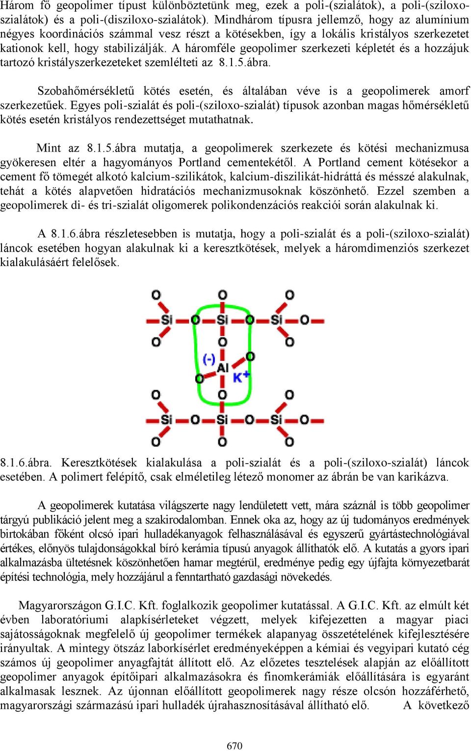 A háromféle geopolimer szerkezeti képletét és a hozzájuk tartozó kristályszerkezeteket szemlélteti az 8.1.5.ábra.