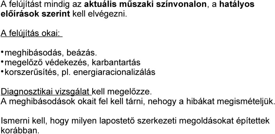 energiaracionalizálás Diagnosztikai vizsgálat kell megelőzze.