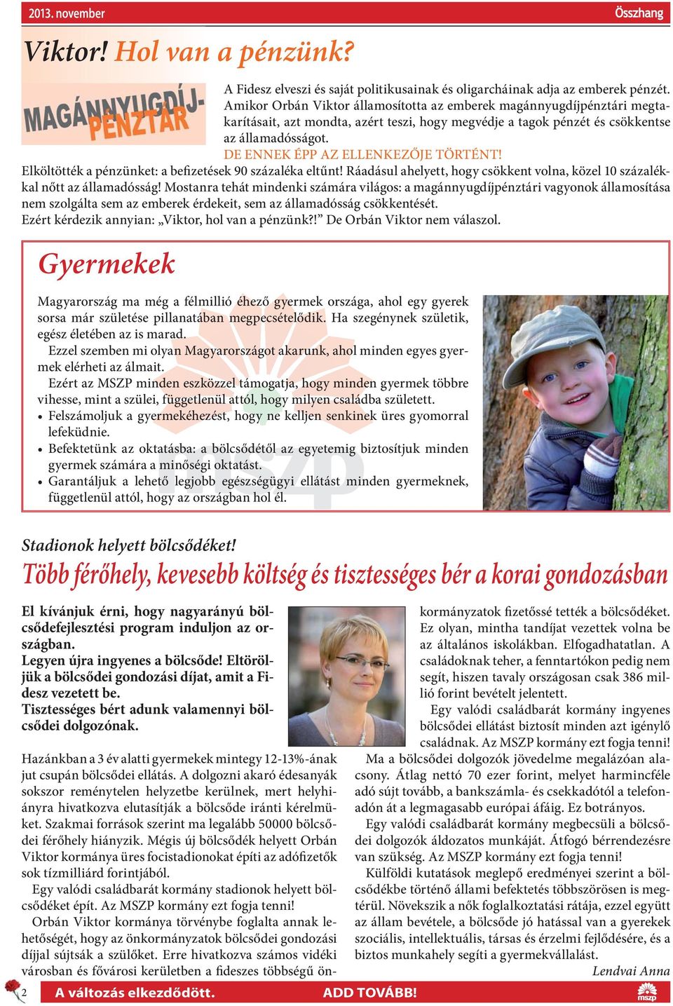 DE ENNEK ÉPP AZ ELLENKEZŐJE TÖRTÉNT! Elköltötték a pénzünket: a befizetések 90 százaléka eltűnt! Ráadásul ahelyett, hogy csökkent volna, közel 10 százalékkal nőtt az államadósság!