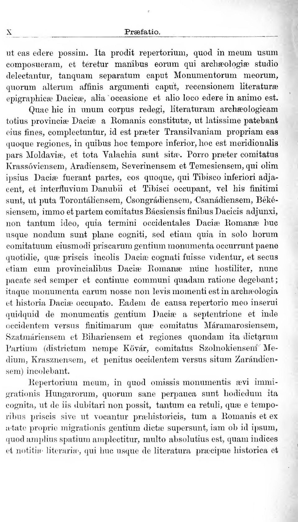 caput, recensionem literaturffi epigraphicae Dacicae, alia occasione et alio loco edere in animo est.