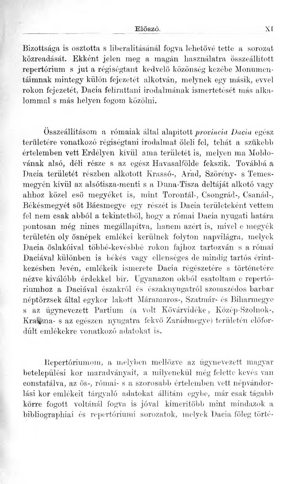 Dacia felírattam irodalmának ismertetését más alkalommal s más helyen fogom közölni.