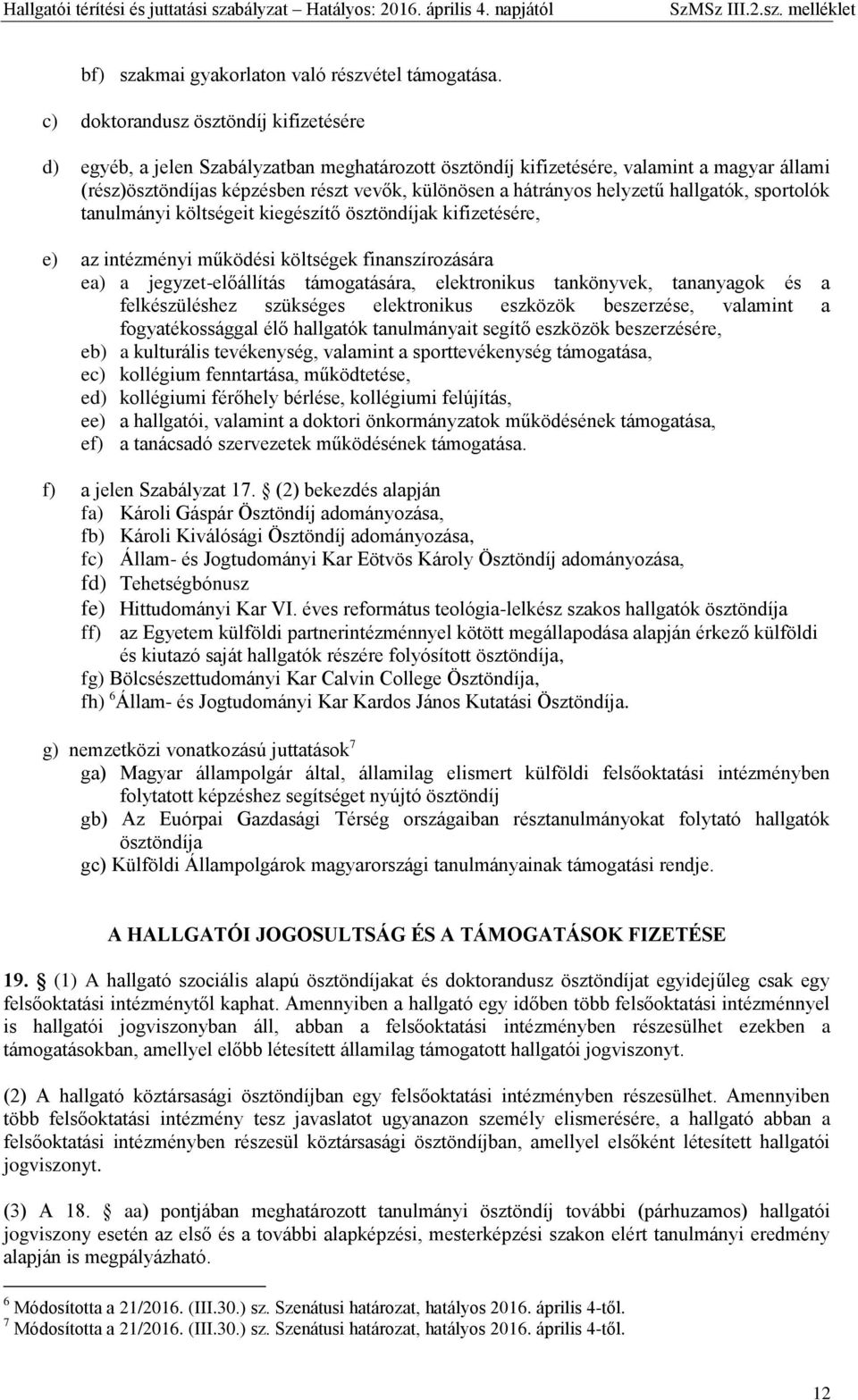 A KÁROLI GÁSPÁR REFORMÁTUS EGYETEM HALLGATÓI TÉRÍTÉSI ÉS JUTTATÁSI  SZABÁLYZATA (AZ SZMSZ. III.2. SZÁMÚ MELLÉKLETE) - PDF Free Download