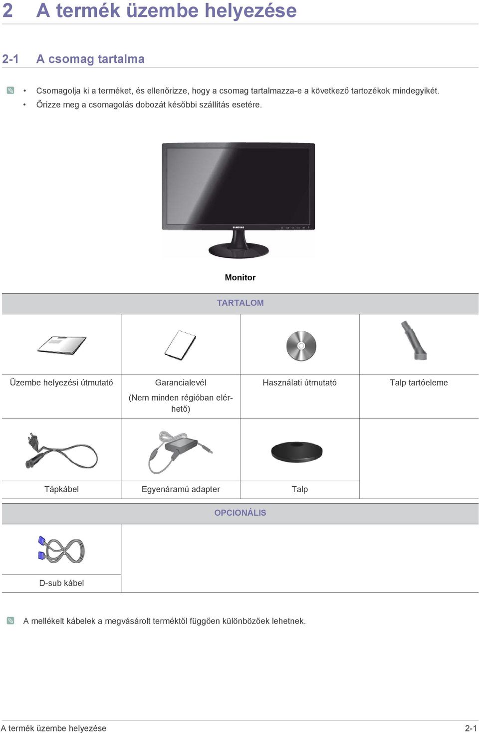 Monitor TARTALOM Üzembe helyezési útmutató Garancialevél Használati útmutató Talp tartóeleme (Nem minden régióban elérhető)