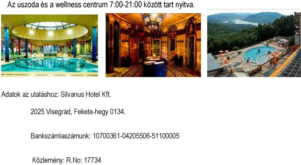 Adatok az utaláshoz: Silvanus Hotel Kft.