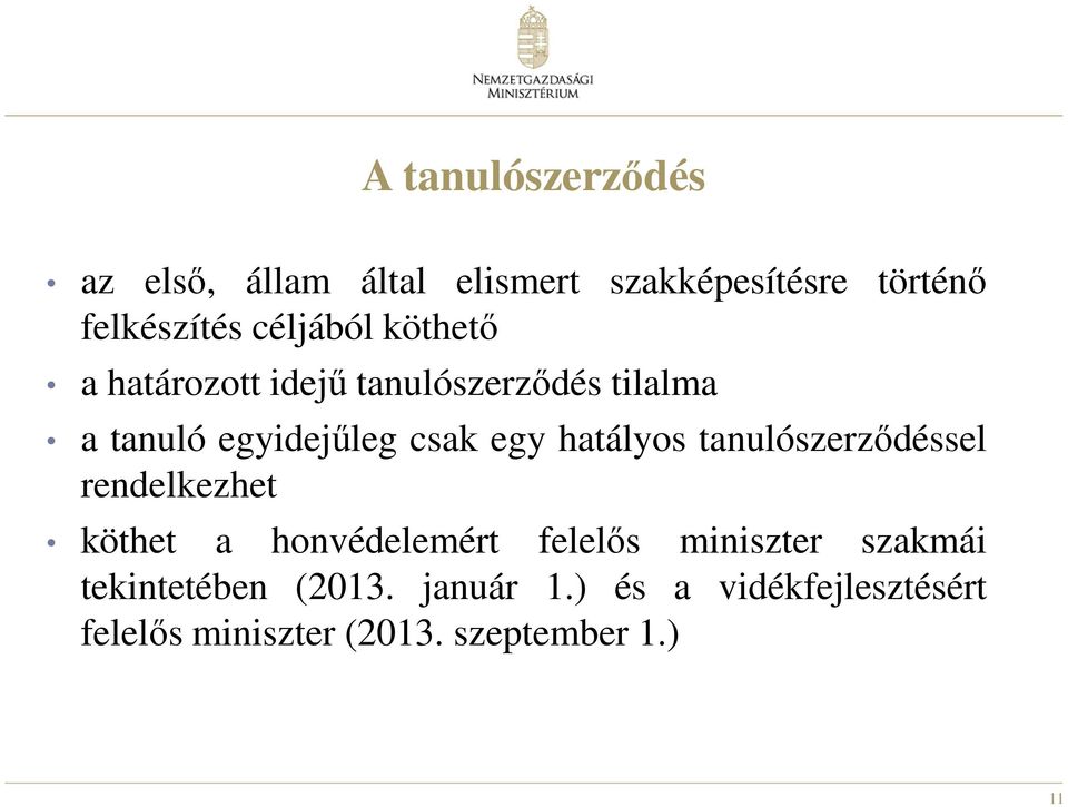 hatályos tanulószerződéssel rendelkezhet köthet a honvédelemért felelős miniszter szakmái