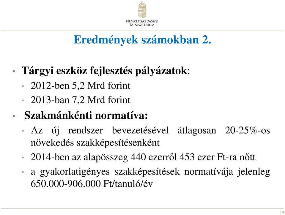 Szakmánkénti normatíva: Az új rendszer bevezetésével átlagosan 20-25%-os növekedés