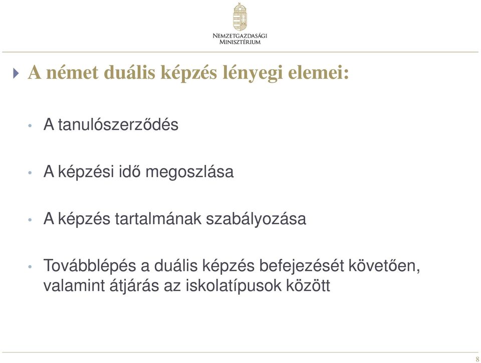 tartalmának szabályozása Továbblépés a duális