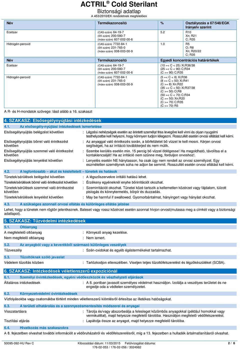 . szakaszt 4. SZAKASZ: Elsősegélynyújtási intézkedések 4.1.