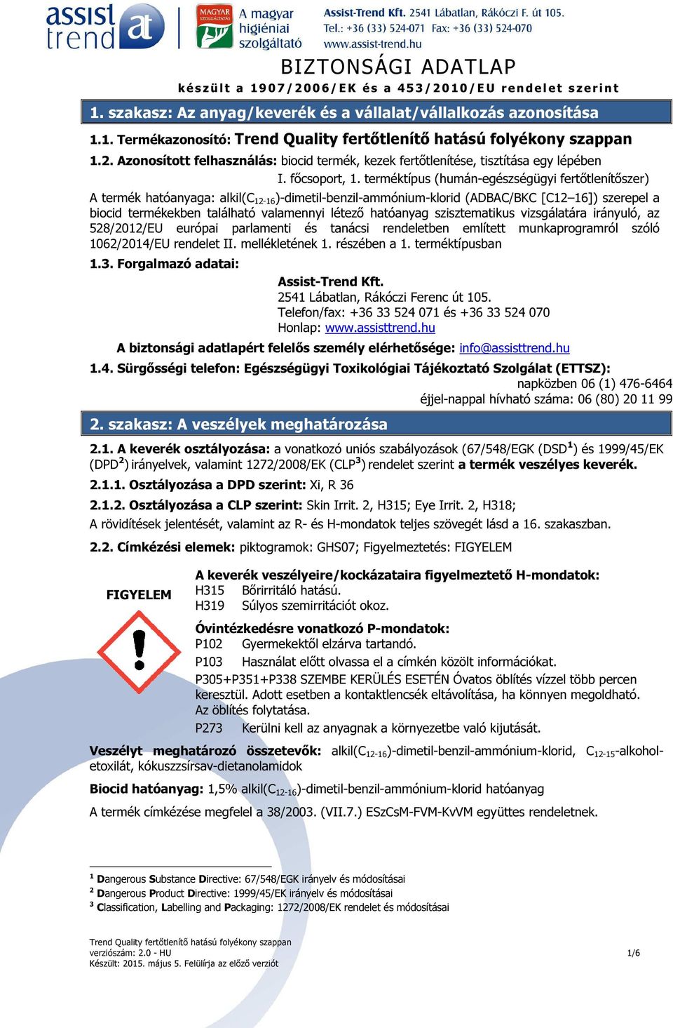 BIZTONSÁGI ADATLAP. 1. szakasz: Az anyag/keverék és a vállalat/vállalkozás  azonosítása - PDF Free Download