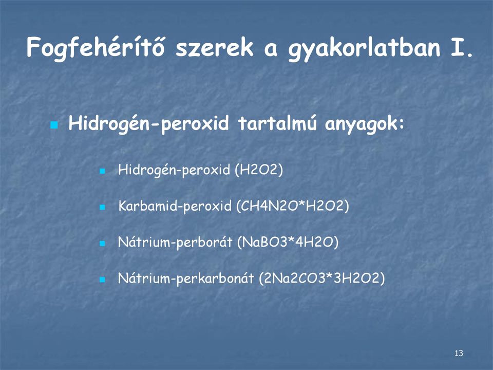 Hidrogén-peroxid (H2O2) Karbamid-peroxid