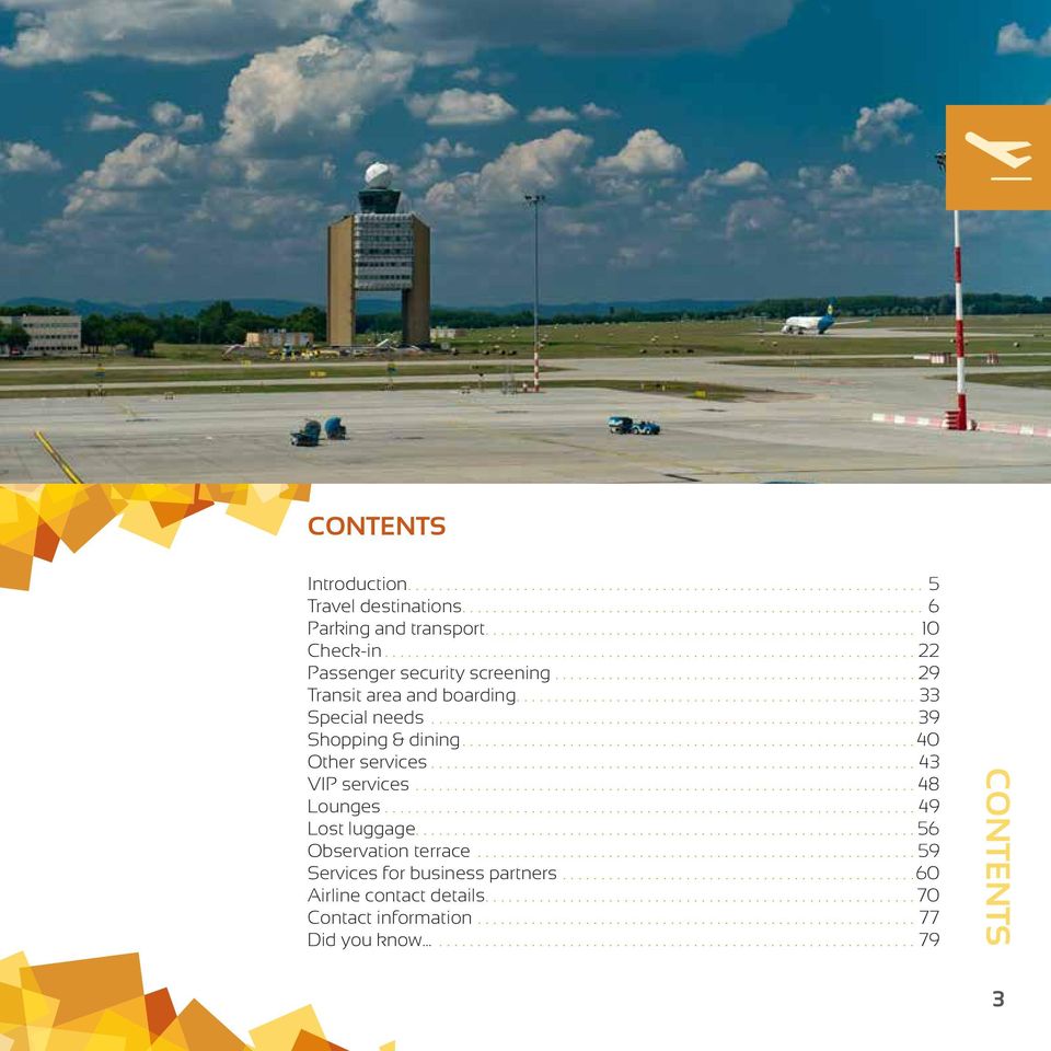 .. 39 Shopping & dining... 40 Other services...43 VIP services... 48 Lounges... 49 Lost luggage.