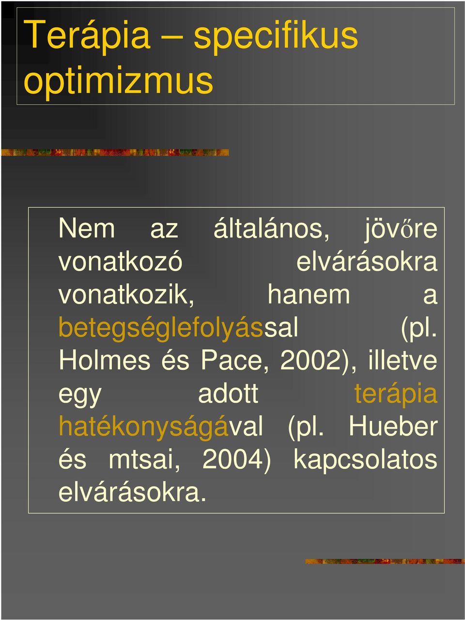 betegséglefolyással (pl.