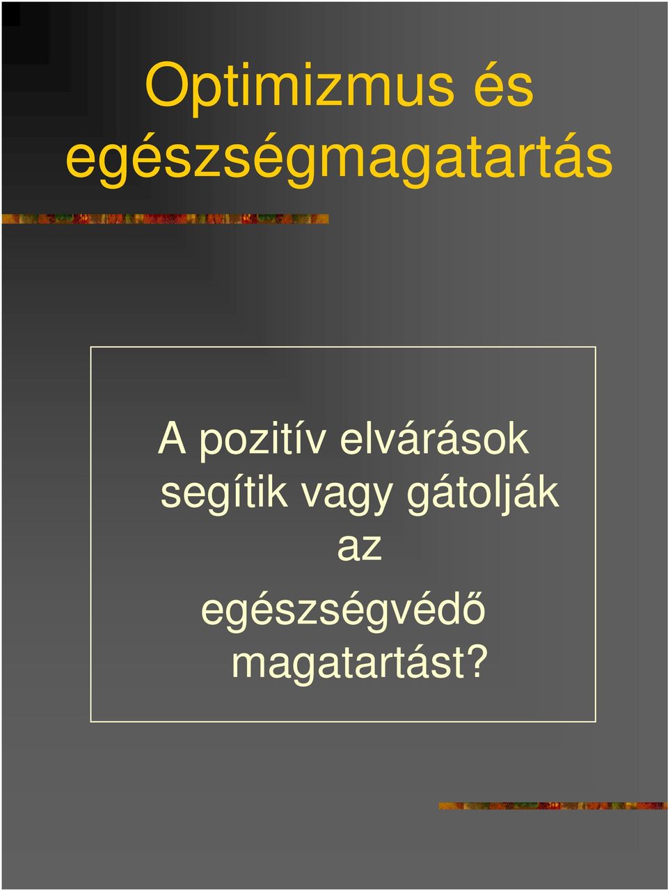 pozitív elvárások segítik