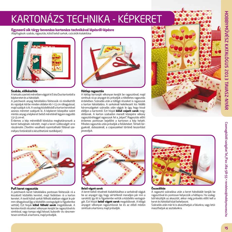 A patchwork anyag hátoldalára fektessük rá mindkettőt és rajzoljuk körbe minden oldalon kb 1-1,5 cm ráhagyással, majd szabjuk is ki. A vastag közbélésből a karton keretével azonos méretet szabjunk ki.