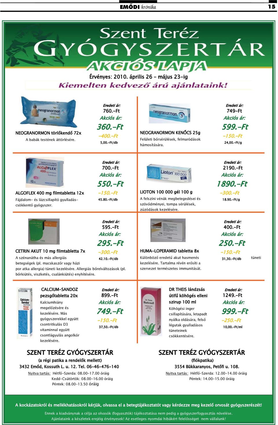 -Ft/g ALGOFLEX 400 mg filmtabletta 12x Fájdalom- és lázcsillapító gyulladáscsökkent gyógyszer. 700.-Ft 550.-Ft -150.-Ft 45.80.