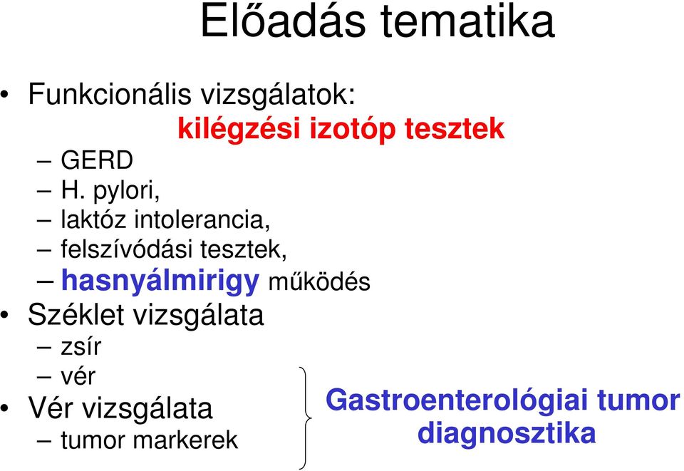 pylori, laktóz intolerancia, felszívódási tesztek,