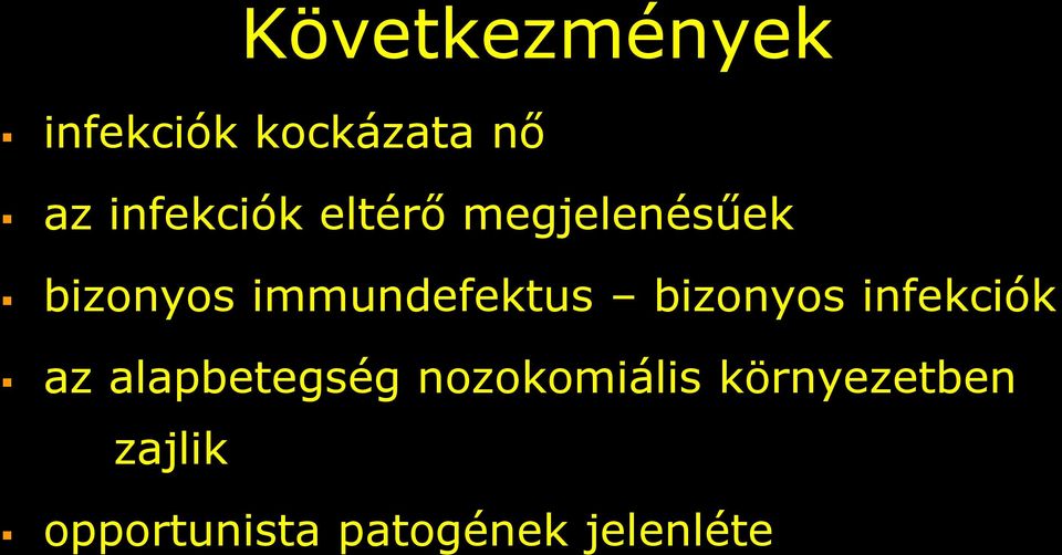 immundefektus bizonyos infekciók az alapbetegség