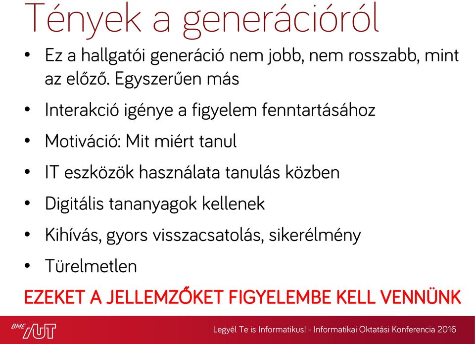tanul IT eszközök használata tanulás közben Digitális tananyagok kellenek Kihívás,