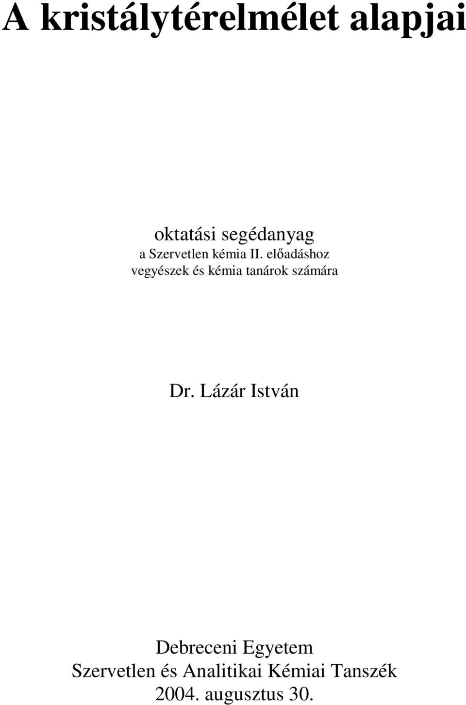 elıadáshoz vegyészek és kémia tanárok számára Dr.