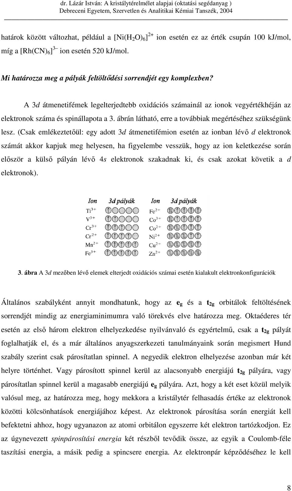 ábrán látható, erre a továbbiak megértéséhez szükségünk lesz.