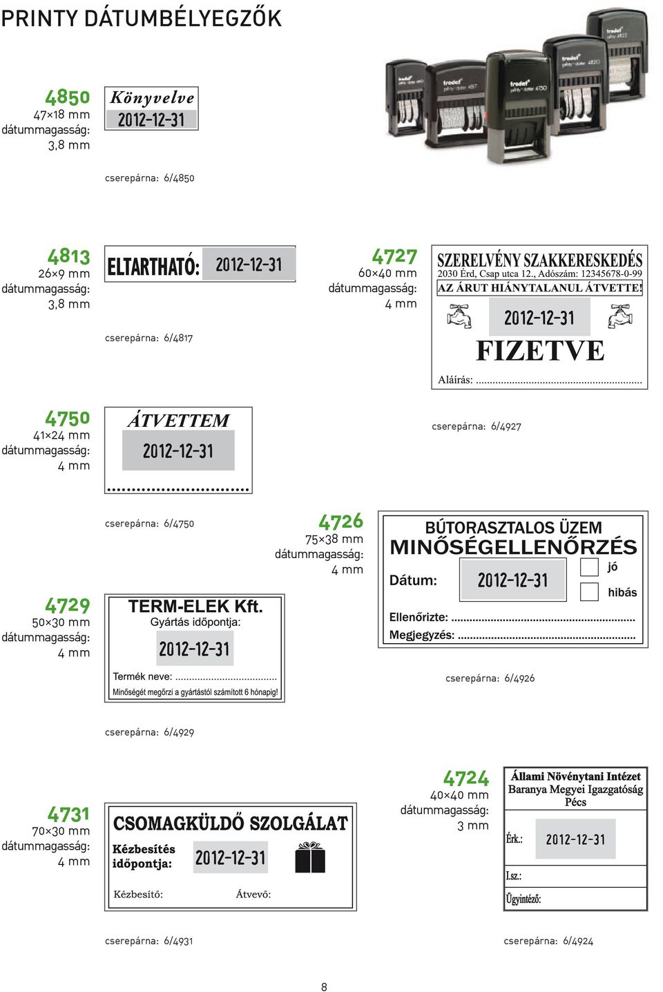 .. cserepárna: 6/4927 4729 50 30 mm cserepárna: 6/4750 4726 75 38 mm cserepárna: