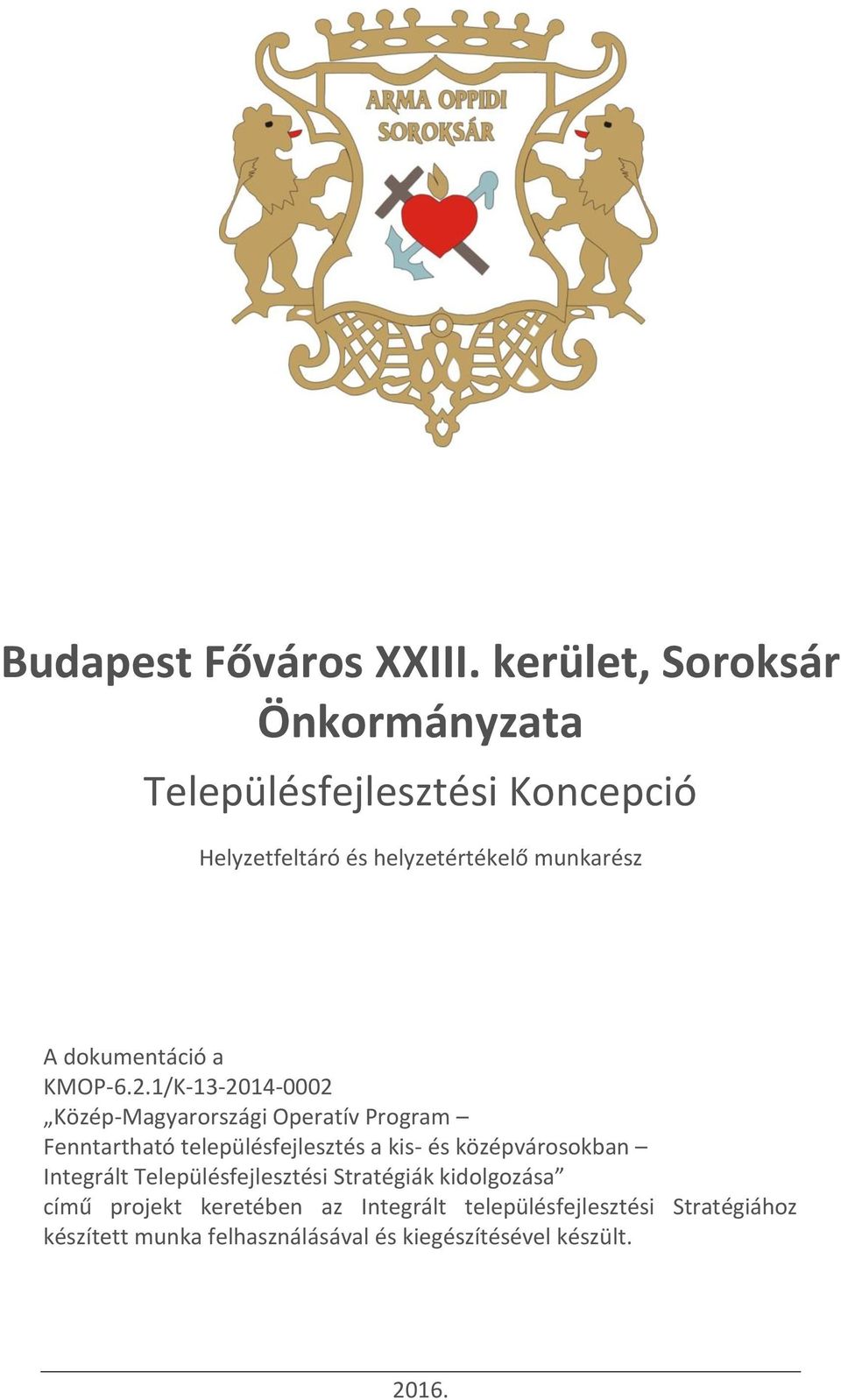 1/K-13-2014-0002 Közép-Magyarországi Operatív Program Fenntartható településfejlesztés a kis- és