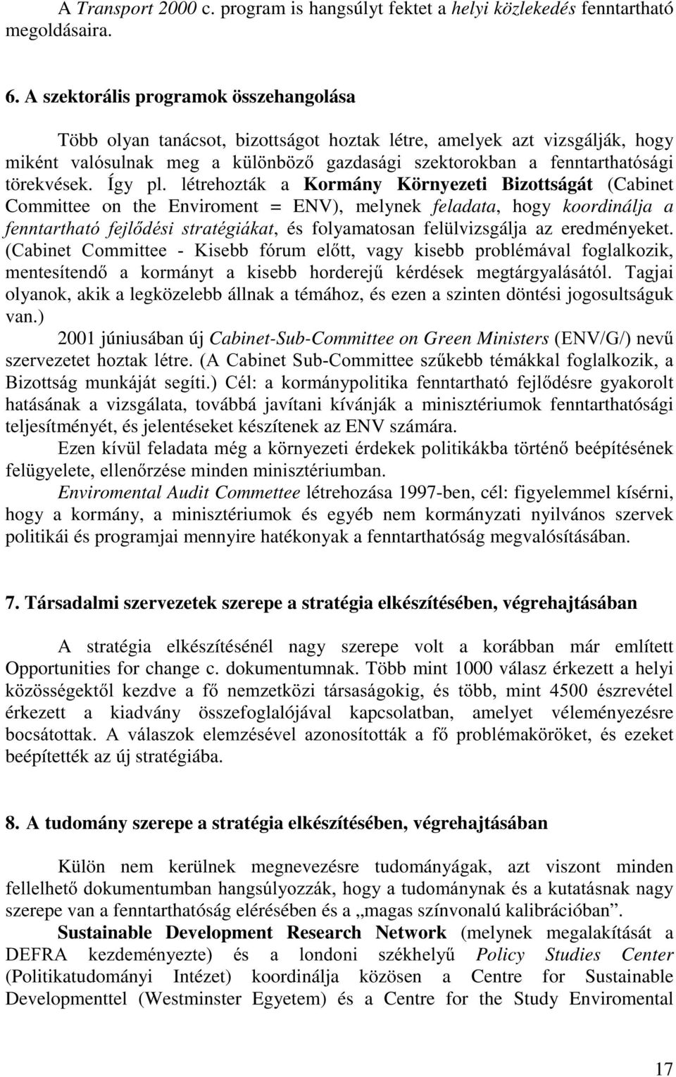 törekvések. Így pl.