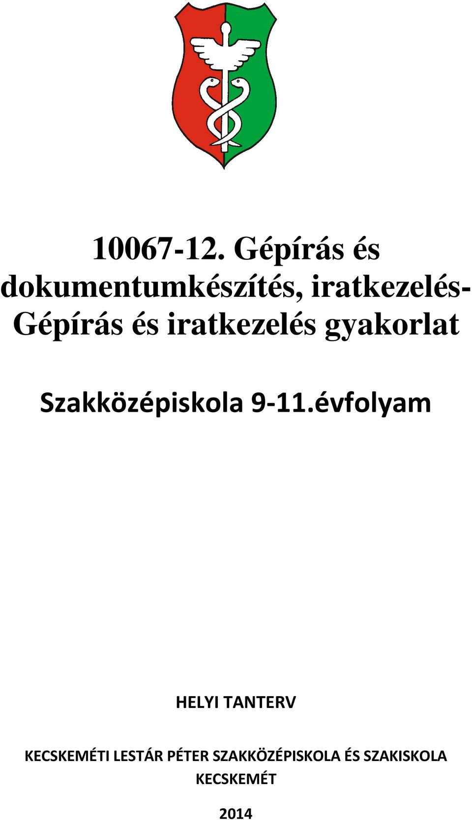 Gépírás és iratkezelés gyakorlat Szakközépiskola