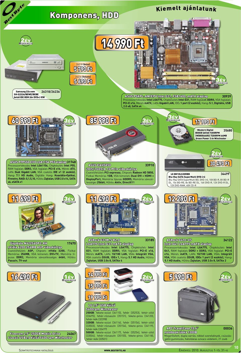 0 x8, SATA x4 60 990 Ft 85 990 Ft 17 990 Ft Western Digital 35680 800GB SATAII 700RPM (WD800AARS) 700RPM 64MB Green Power 3 év Winchester ASUS P7P55D EVO LGA1156 P55 alaplap 31748 Processzortokozás: