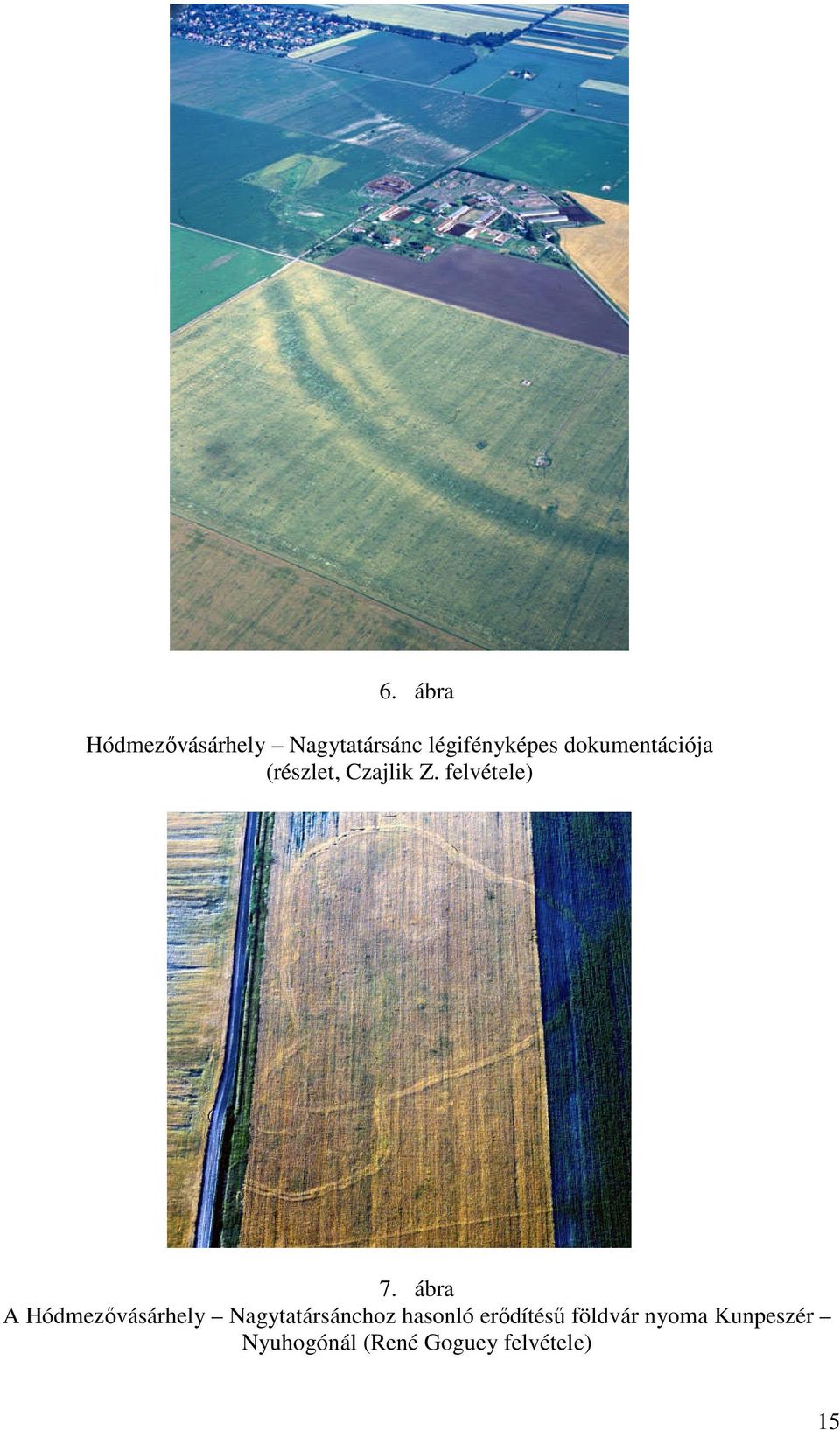 ábra A Hódmezővásárhely Nagytatársánchoz hasonló