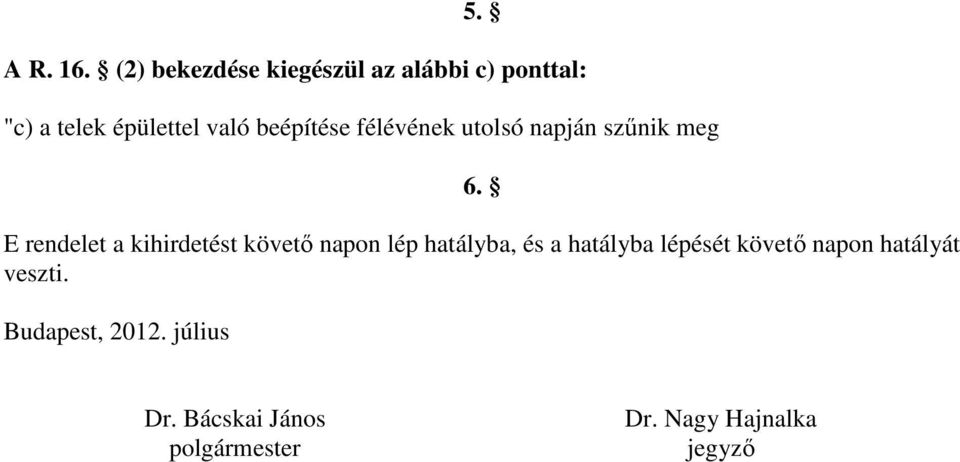 beépítése félévének utolsó napján szűnik meg 6.