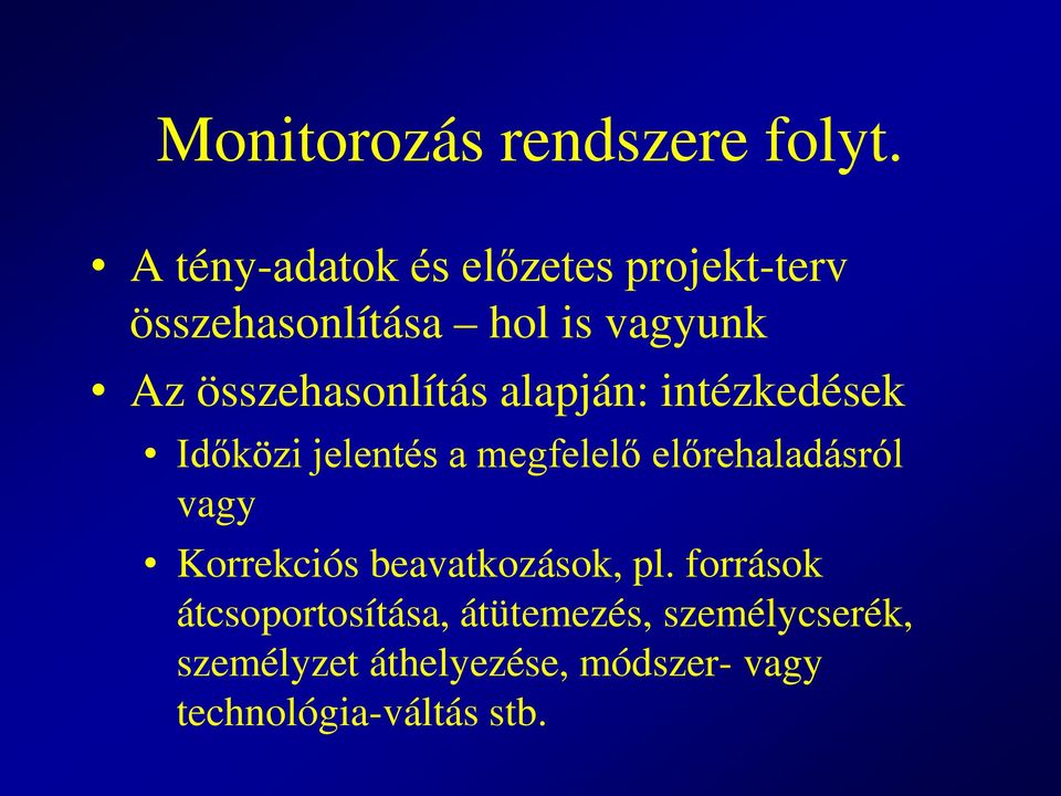 összehasonlítás alapján: intézkedések Időközi jelentés a megfelelő előrehaladásról