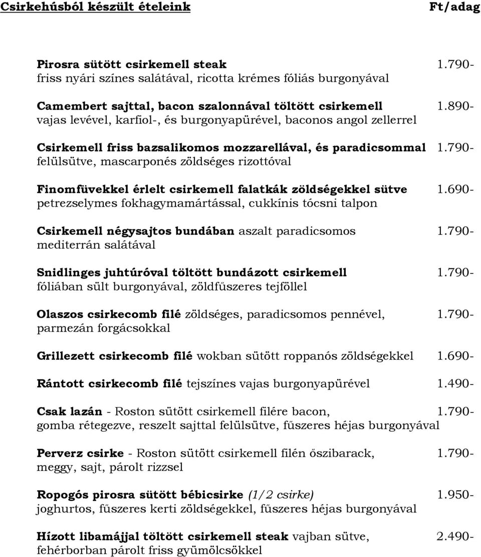 790- felülsütve, mascarponés zöldséges rizottóval Finomfüvekkel érlelt csirkemell falatkák zöldségekkel sütve 1.